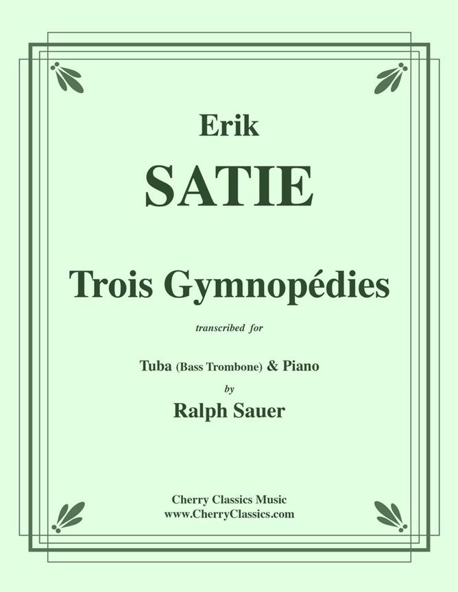 Trois Gymnop?die For Tuba or Bass Trombone & Piano