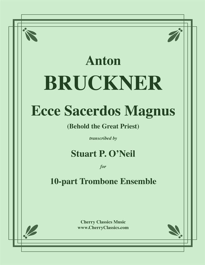 Ecce Sacerdos Magnus fuer 10-part Trombone Ensemble