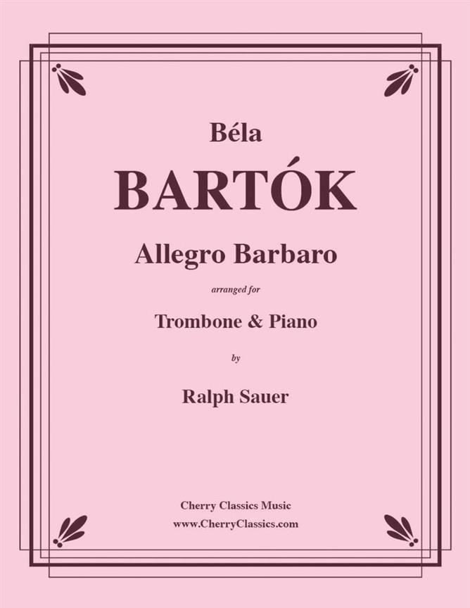 Allegro Barbaro fuer Trombone and Piano