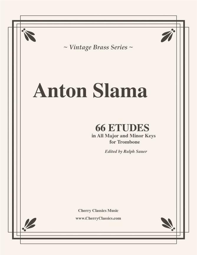 Anton Slama: 66 Etudes in all Major and Minor Keys fuer Trombone