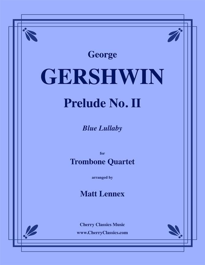 Prelude No. II Blue Lullaby fuer Trombone Quartet