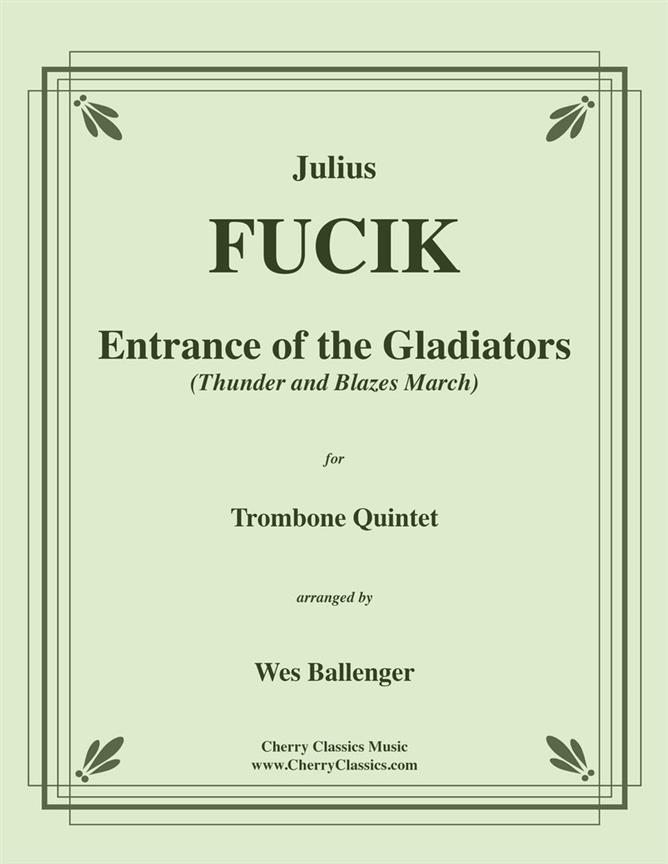 Julius Fucik: Entrance of the Gladiators -Thunder & Blazes March