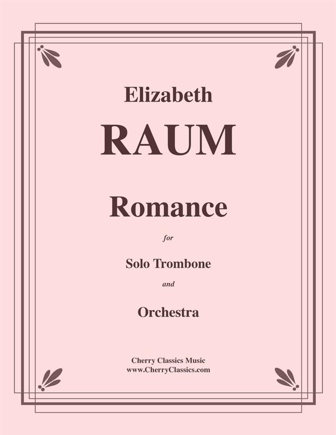 Elizabeth Raum: Romance fuer Solo Trombone and Orchestra