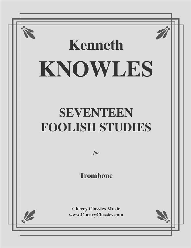 Seventeen Foolish Studies for Trombone