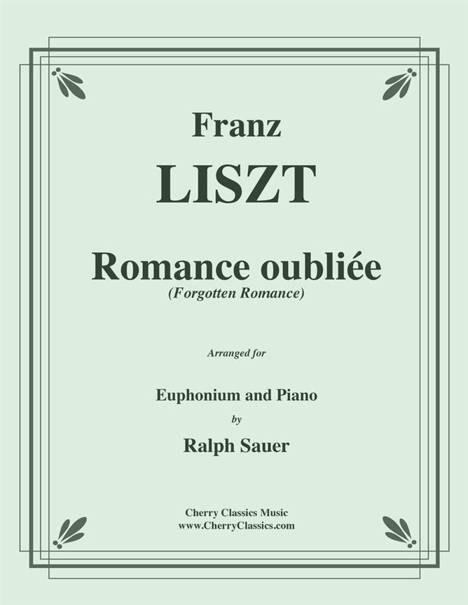 Franz Liszt: Romance Oubliée (fuergotten Romance)