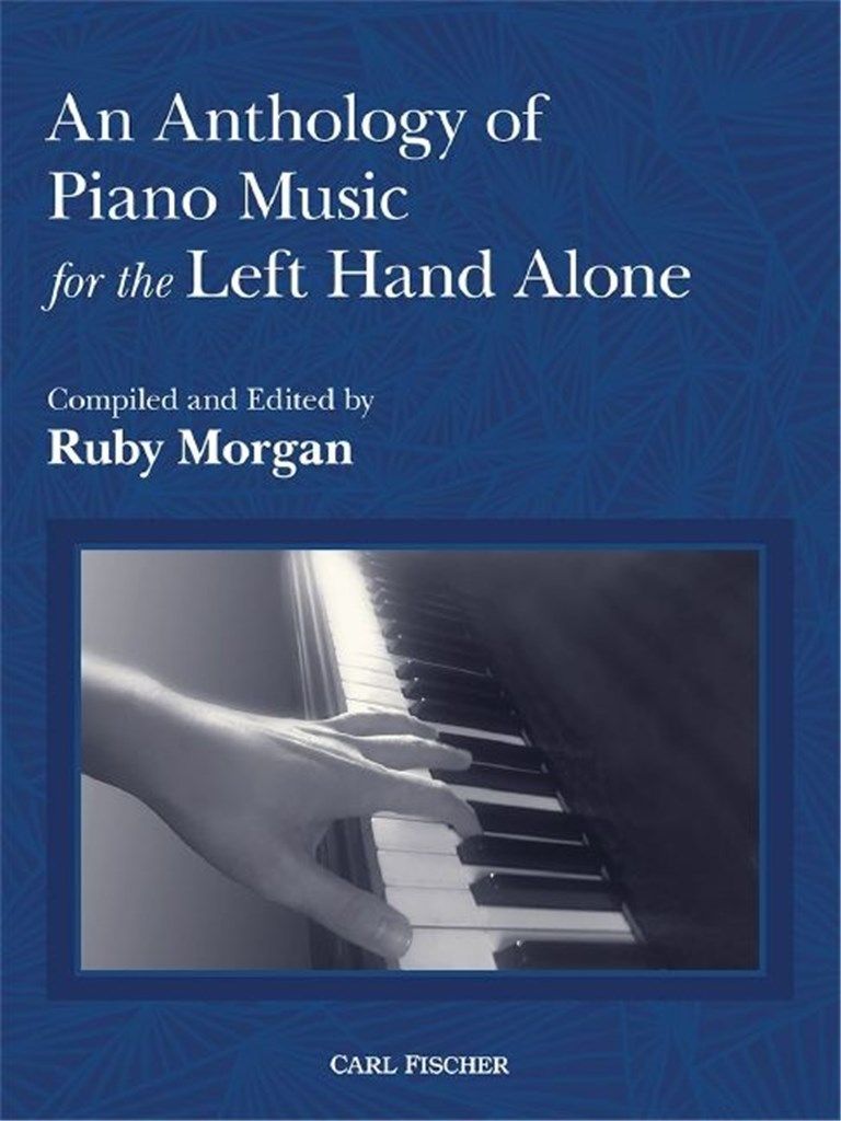 An Anthology of Piano Music for the Left Hand Alone