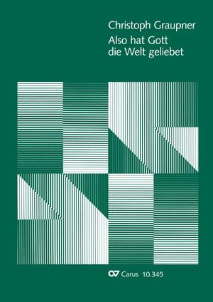 Graupner: Also hat Gott die Welt geliebt (Partituur)