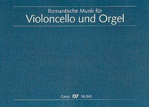 Romantische Musik for Violoncello und Orgel