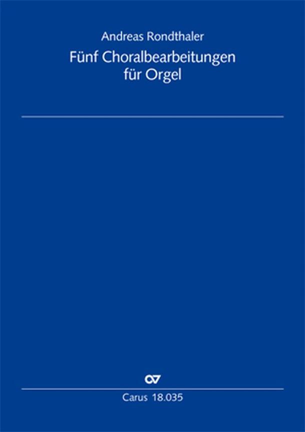 Roundthaler: Five Chorale Arrangements For Organ