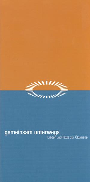 Gemeinsam unterwegs. Lieder und Texte zur ?kumene