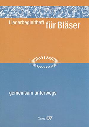 Liederbegleitheft fuer Bl?ser Gemeinsam Unterwegs