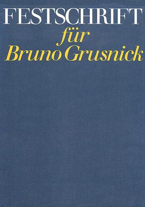 Festschrift fuer Bruno Grusnick
