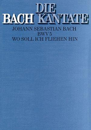 Bach: Kantate BWV 5 Wo soll ich fliehen hin  (Partituur)