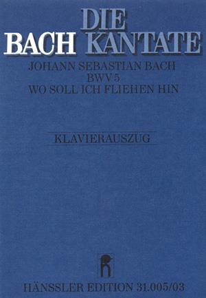 Bach: Kantate BWV 5 Wo soll ich fliehen hin  (Vocal Score)
