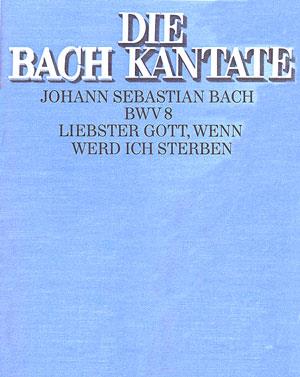 Bach: Kantate BWV 8 Liebster Gott, wenn werd ich sterben (Partituur)