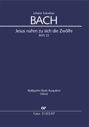 Bach: Jesus nahm zu sich die Zwölfe BWV 22 (Studiepartituur)