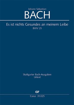 Bach: Kantate BWV 25 Es ist nichts Gesundes an meinem Leibe  (Partituur)
