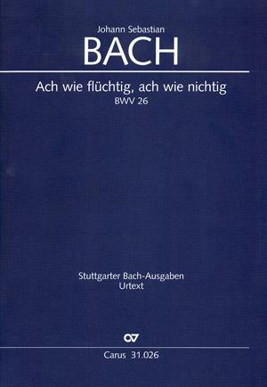 Bach: Kantate BWV 26 Ach wie flüchtig, ach wie nichtig  (Partituur)