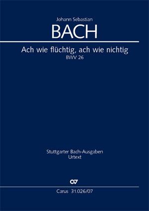 Bach: Kantate BWV 26 Ach wie flüchtig, ach wie nichtig  (Studiepartituur)