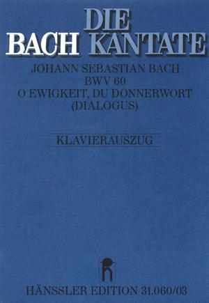 Bach: Kantate BWV 60 O Ewigkeit, du Donnerwort (II) (Vocal Score)