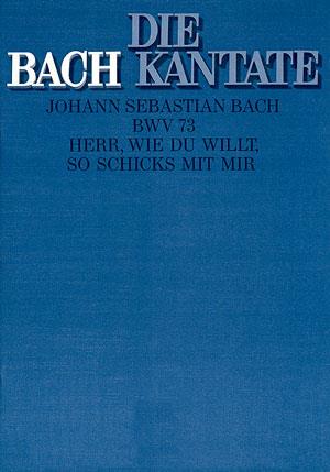 Bach: Kantate BWV 73 Herr, Wie Du Willt, So Schicks Mit Mir (Partituur)