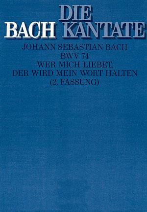 Bach: Kantate BWV 74 Wer Mich Liebet, Der Wird Mein Wort Halten (II) (Partituur)