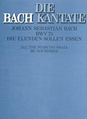 Bach: Kantate BWV 75 Die Elenden Sollen Essen (Partituur)