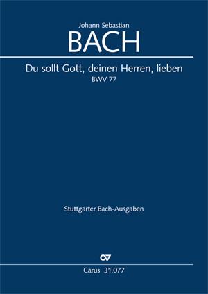 Bach: Kantate BWV 77 Du Sollt Gott, Deinen Herren, Lieben (Partituur)
