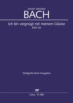 Bach: Kantate BWV 84 Ich Bin Vergnügt Mit Meinem Glücke (Partituur)