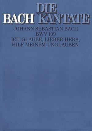 Bach: Kantate BWV 109 Ich glaube, lieber Herr, hilf meinem Unglauben (Partituur)