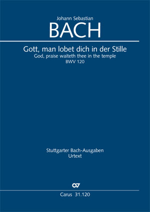 Bach: Kantate BWV 120 Gott, man lobet dich in der Stille (Koorpartituur)