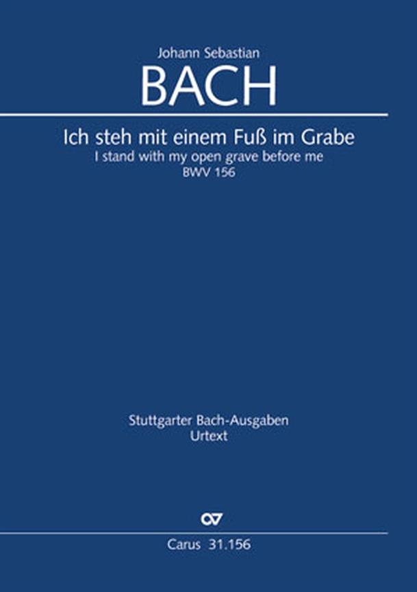 Bach: Kantate BWV 156 Ich Steh Mit Einem Fuss Im Grabe (Partituur)