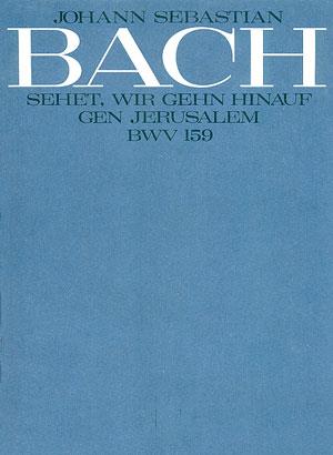 Bach: Kantate BWV 159 Sehet, Wir Gehn Hinauf Gen Jerusalem (Partituur)