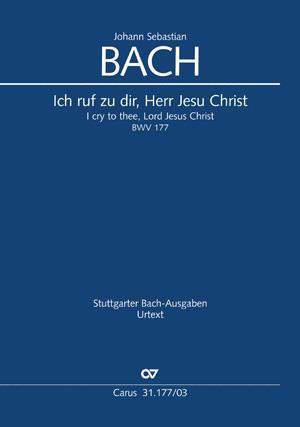 Bach: Kantate BWV 177 Ich ruf zu dir, Herr Jesu Christ (Vocalscore)