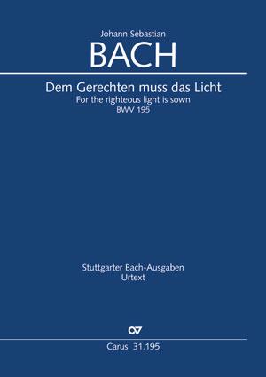 Bach: Kantate BWV 195 Dem Gerechten Muss Das Licht (Partituur)