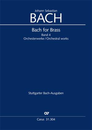 Bach for Brass 4: Orchesterwerke