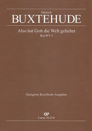 Buxtehude: Also hat Gott die Welt geliebt (BuxWV 5)