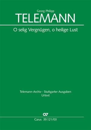 Telemann: O selig Vergnügen, o heilige Lust 