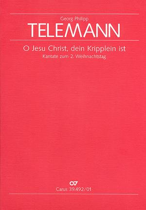 Telemann: O Jesu Christ, dein Kripplein ist (TVWV 1:1200)