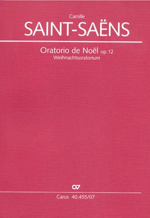 Saint-Saens: Oratorio de Noël (Weihnachtsoratorium) op. 12