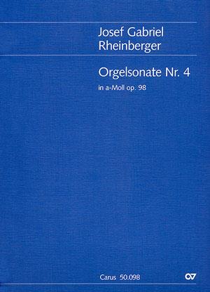 Josef Gabriel Rheinberger: Orgelsonate Nr. 4 in a (Partituur)