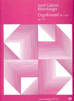 Josef Gabriel Rheinberger: Orgelkonzert Nr. 1 in F (Partituur)