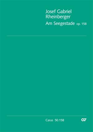 Josef Gabriel Rheinberger: Am Seegestade op. 158 (Partituur)
