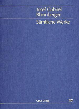 Josef Gabriel Rheinberger: Kleinere Orgelwerke (Gesamtausgabe, Bd. 40)