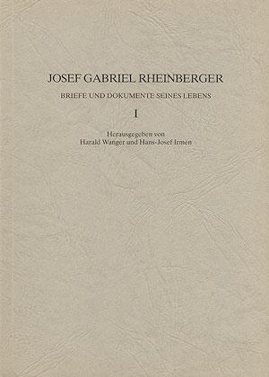 Josef Gabriel Rheinberger: Briefe und Dokumente seines Lebens I