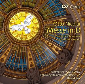 Otto Nicolai: Messe D-Dur und A-cappella-Werke