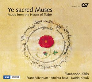 Ye sacred Muses. Music from the House of Tudor