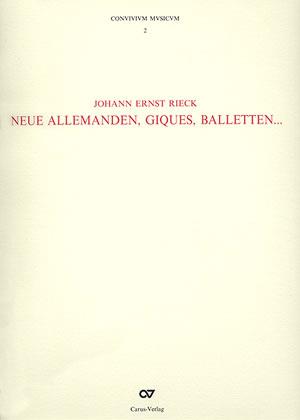 Neue Allemanden, Giques, Balletten