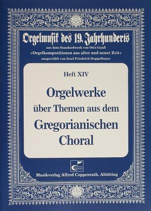 Orgelwerke ?ber Themen aus dem Gregorian. Choral