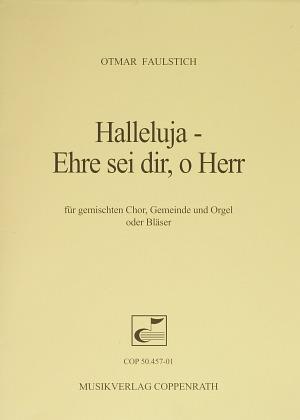 Halleluja - Ehre sei dir, o Herr